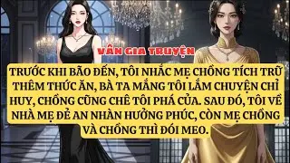 TRƯỚC KHI BÃO ĐẾN, TÔI NHẮC MẸ CHỒNG TÍCH TRỮ THÊM THỨC ĂN, BÀ TA MẮNG TÔI LẮM CHUYỆN CHỈ HUY  VG40
