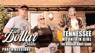 Porch Sessions | Tennessee Mountain Girl (Rubber Knife Gang Cover)