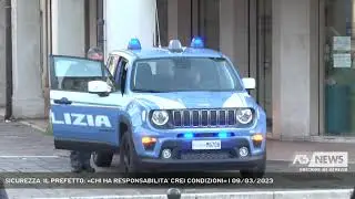 SICUREZZA, IL PREFETTO: &laquo;CHI HA RESPONSABILITA' CREI CONDIZIONI&raquo; | 09/03/2023