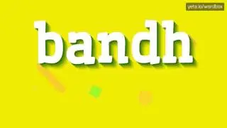 БАНД &ndash; КАК ЭТО ПРОИЗНОШАЕТСЯ? (BANDH - HOW TO PRONOUNCE IT?)