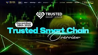 Trusted Smart Chain Full Overview | The Future of Tokenization | December 28th 2025