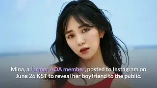 Former AOA Member Mina Introduces Her Boyfriend on Instagram. .