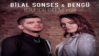 Bilal Sonses & Bengü   İçimden Gelmiyor Can Demir Remix
