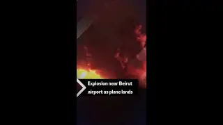 Explosion near Beirut airport as plane lands