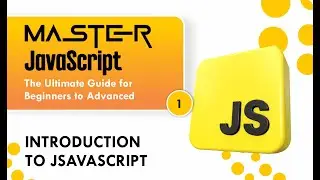 Master JavaScript: Introduction to Javascript (JS) part 1