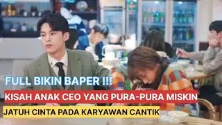 KISAH ANAK CEO KAYA PURA-PURA MISKIN DEMI KARYAWAN CANTIK 