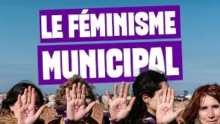 C’est quoi le féminisme municipal ? 🤔