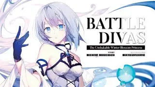 Battle Divas: The Unshakable Winter Blossom Princess Volume 2 (Light Novel Trailer)