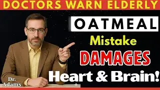 Doctors WARN: This OATMEAL Trick DAMAGES Heart and Brain Health Over 60 | Elderly Health