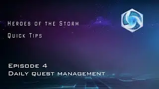 Heroes of the Storm Quick Tips: Daily Quest Management
