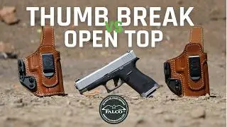 Thumb Break vs Open Top Holsters