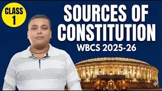 Sources of Indian Constitution for WBCS | Polity Class 1 | WBCS 2025-26 Prelims