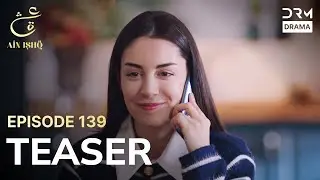 Turkish Drama In Urdu | Ain Ishq | One love | Teaser Episode 139 | UD2O