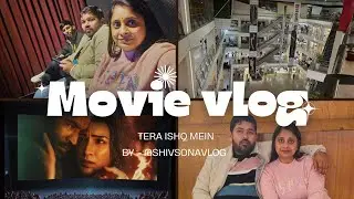 Movie vlog vibes with family& fun 🎬❤️ #MovieVlog #TeraIshqMein #FamilyTime #ShivSonaVlog #support 