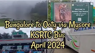 Bangalore to Ooty via Mysore Bandipur Forests KSRTC BUS April 2024 | Episode 2 | Khana Mubarak