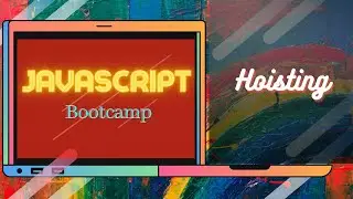 #22 Hoisting In Javascript | Education Tatva