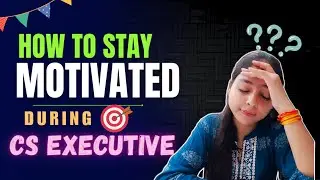 Secret to Stay Motivated during CS Executive| Study Motivation| CS Talks #cstalks #cs