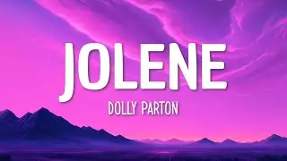 Dolly Parton - Jolene (Lyrics)