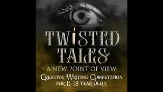 Twisted Tales: A New Point Of View Creative Writing Competition for 11-18 Year-Olds