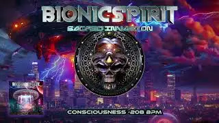 BionicSpirit - Consciousness [208] [Hitech / E-Trance / Psytrance / High-Tech / Hitech Trance]