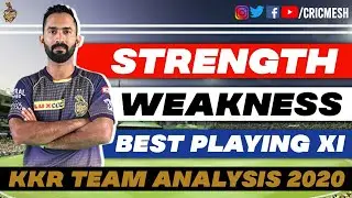 KKR Team Analysis IPL 2020 | Strength and Weaknesses | Best Playing 11 | KKR Special | Cricmesh