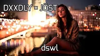 DXXDLY &times; J&Ouml;ST &mdash; For You