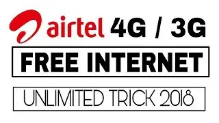 Airtel 3G/4G Unlimited Free Internet Trick 2018 || Explained in Hindi
