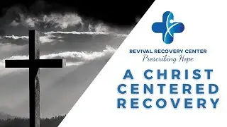 A Christ-Centered Recovery-Revival Recovery Center Brighton, MI-Jesus Helped Overcome My Addiction