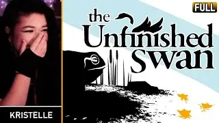 The Unfinished Swan &bull; A KING'S TALE &bull; First Playthrough, FULL GAME | Kristelle