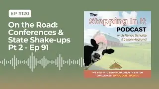On the Road: Conferences & State Shake-ups Pt 2 - Ep 95