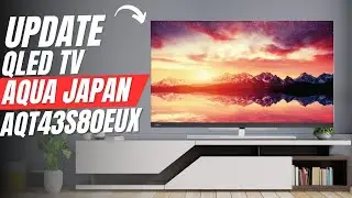 Latest QLED TV Update 43 Inch Aqua Japan AQT43S80EUX