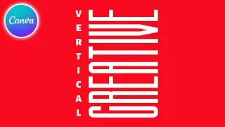 How to create Vertical Text in Canva