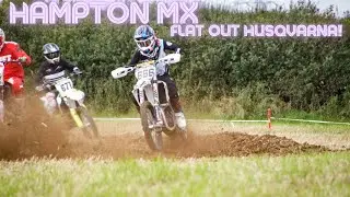 Hampton Mx Track - FLAT OUT HUSQVARNA FC 250!!