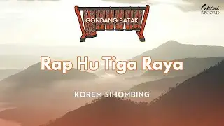 Korem Sihombing - Rap Hu Tiga Raya (Gondang Batak)