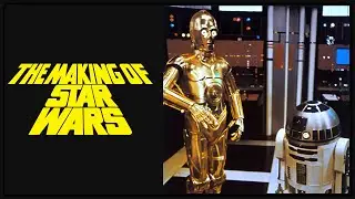 The Making of Star Wars As Told by C-3PO & R2-D2 - Star Wars (1977)