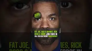 Fat Joe, Busta Rhymes, Rick Ross & More Join Forces In Call For Healthcare Transparency