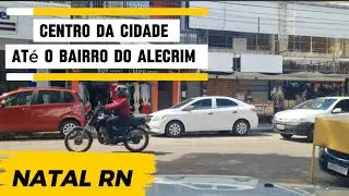 Natal RN centro da cidade até o bairro do alecrim 