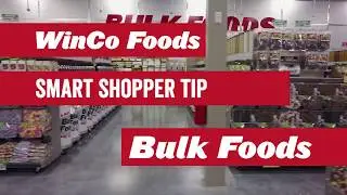 WinCo Foods Smart Shopper Tip - Bulk Foods
