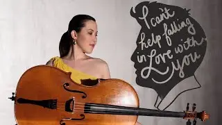 Elvis Presley - Can't Help Falling In Love - Cello Cover