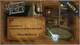 G&T - The House of Tesla - Parte 4: I Misteri del Laboratorio (Walkthrough ITA)
