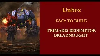 Анбокс: Easy To Build Primaris Redemptor Dreadnought Unbox