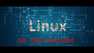 54. TAC command in linux | Linux crash course | How to use Tac command | #linux #programming