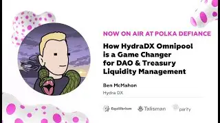 How HydraDX Omnipool is a Game Changer for DAO & Treasury Liquidity Management | Polka DeFiance 2023