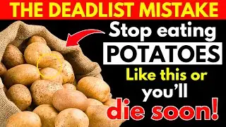 Eat Potatoes? Avoid THESE 10 Dangerous Mistakes! Senior Health Tips