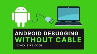 Wireless connect with laptop or pc || Android debugging Without any USB cable || Cognitive Code