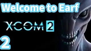 Ranger James on His Way Up I XCOM 2 [Legendary Ironman] Ep 2