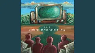 Children of the Cathode Ray