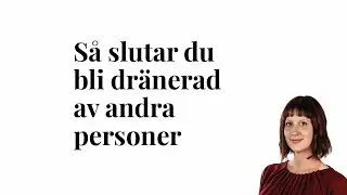 Så slutar du bli dränerad av människor