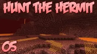 Hunt The Hermit 05 To The Nether
