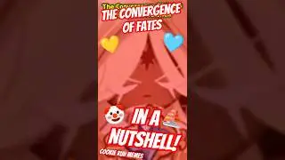 The Convergence Of Fates In A Nutshell #Shorts #CookieRun #CookieRunKingdom #CRK #Memes #Funny